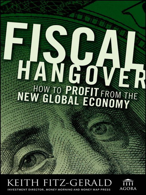 Title details for Fiscal Hangover by Keith Fitz-Gerald - Available